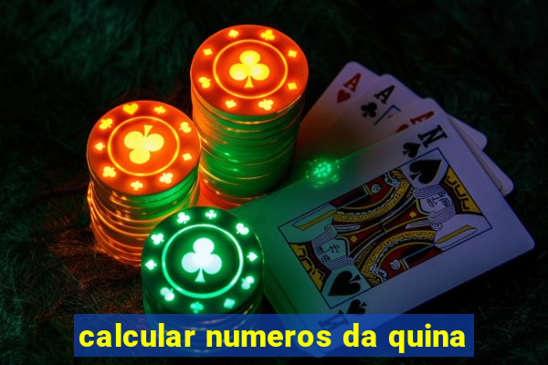 calcular numeros da quina